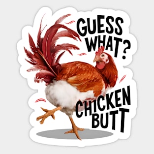 Funny Guess What Chicken Butt Sticker